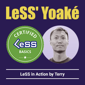 LeSS' Yoaké LeSS in Action by Terry